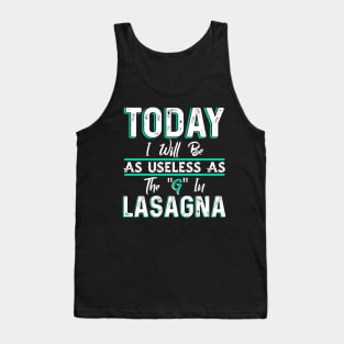 Today Lasagna Tank Top